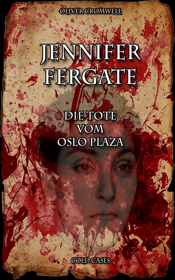 Jennifer Fergate - Die Tote vom Oslo Plaza